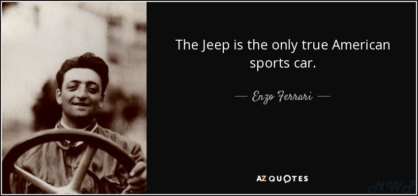 quote-the-jeep-is-the-only-true-american-sports-car-enzo-ferrari-132-45-69.jpg